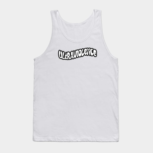 Ultraviolence Tank Top by GetRight